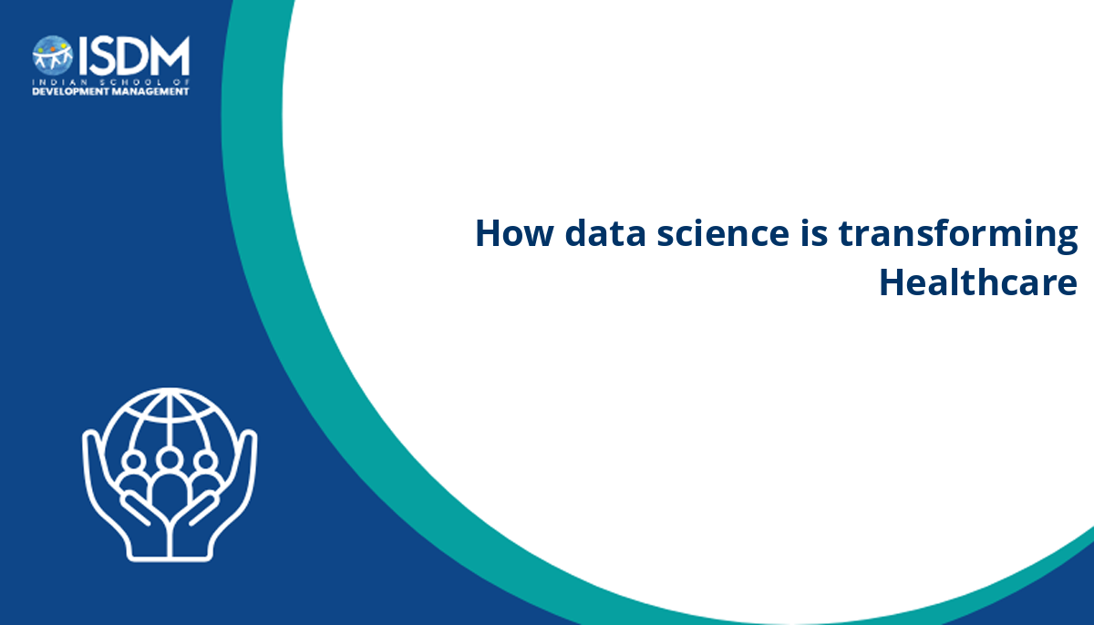 How data science is transforming Healthcare - ISDM Ekam