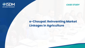 e-Choupal: Reinventing Market Linkages in Agriculture