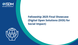 Fellowship 2025 Final Showcase (Digital Open Solutions (DOS) for Social Impact)