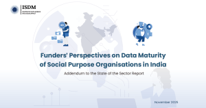 Funders’ Perspectives on Data Maturity of Social Purpose Organisations in India